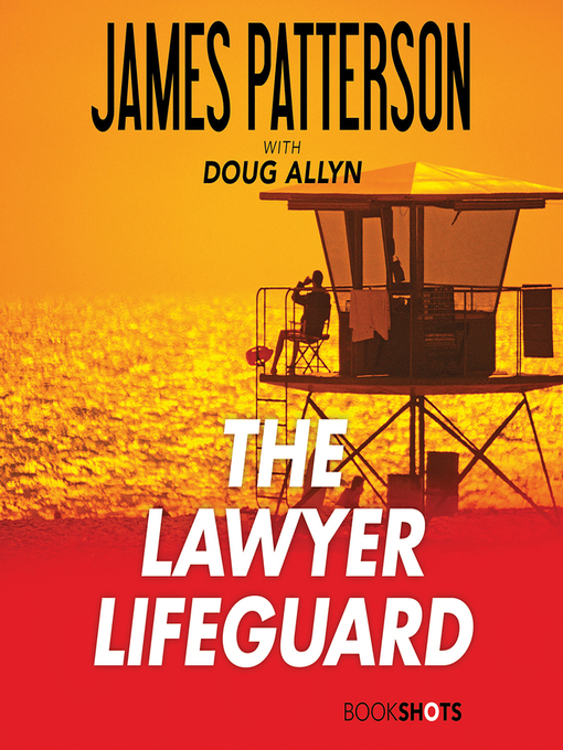 Title details for The Lawyer Lifeguard by James Patterson - Wait list